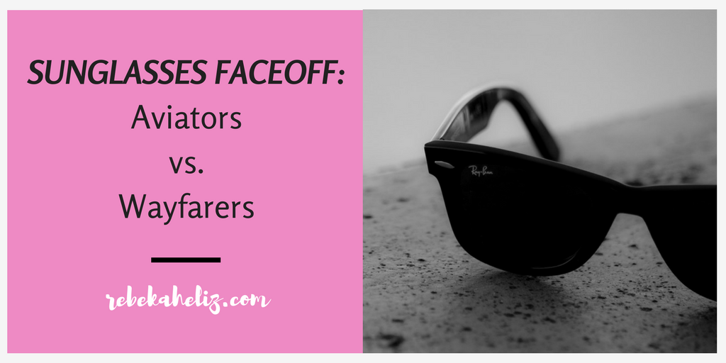 Sunglasses Faceoff: Aviators vs. Wayfarers